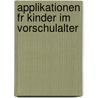 Applikationen Fr Kinder Im Vorschulalter by Bsc Msc Ortner