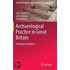 Archaeological Practice In Great Britain