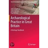 Archaeological Practice In Great Britain by Paul Belford