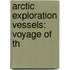 Arctic Exploration Vessels: Voyage Of Th