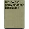 Are Law And Policy Clear And Consistent? door Daniel Gonzales
