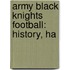 Army Black Knights Football: History, Ha