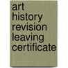 Art History Revision Leaving Certificate door Aine Ni Charthaigh