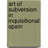Art of Subversion in Inquisitional Spain