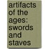Artifacts Of The Ages: Swords And Staves