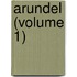 Arundel (Volume 1)