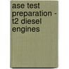 Ase Test Preparation - T2 Diesel Engines by Delmar