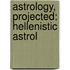 Astrology, Projected: Hellenistic Astrol