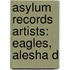 Asylum Records Artists: Eagles, Alesha D