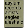 Asylum Records Artists: Eagles, Alesha D by Source Wikipedia