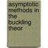 Asymptotic Methods in the Buckling Theor