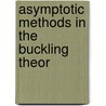 Asymptotic Methods in the Buckling Theor by Petr E. Tovstik