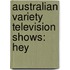 Australian Variety Television Shows: Hey