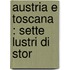 Austria E Toscana : Sette Lustri Di Stor