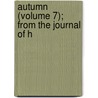 Autumn (Volume 7); From The Journal Of H by Henry David Thoreau