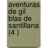 Aventuras De Gil Blas De Santillana (4 ) door Alain Ren Sage