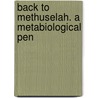 Back To Methuselah. A Metabiological Pen door George Bernard Shaw
