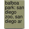 Balboa Park: San Diego Zoo, San Diego Ar door Source Wikipedia