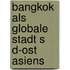 Bangkok Als Globale Stadt S D-Ost Asiens