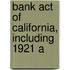 Bank Act Of California, Including 1921 A