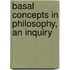 Basal Concepts In Philosophy, An Inquiry