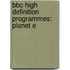 Bbc High Definition Programmes: Planet E