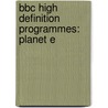 Bbc High Definition Programmes: Planet E by Source Wikipedia