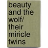 Beauty And The Wolf/ Their Miricle Twins door Nikki Logan