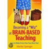 Becoming A  Wiz  At Brain-Based Teaching by Marilee Sprenger