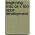 Beginning Mac Os X Lion Apps Development