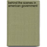 Behind The Scenes In American Government door Peter Woll