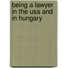 Being A Lawyer In The Usa And In Hungary door Janos Talaber