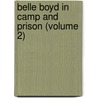 Belle Boyd In Camp And Prison (Volume 2) door Belle Boyd