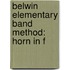 Belwin Elementary Band Method: Horn In F