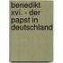 Benedikt Xvi. - Der Papst In Deutschland