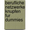 Berufliche Netzwerke Knupfen Fur Dummies by Daniela Weber