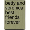 Betty And Veronica: Best Friends Forever by Dan Parent