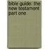 Bible Guide: The New Testament Part One