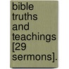 Bible Truths And Teachings [29 Sermons]. by Patrick Morrison