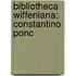 Bibliotheca Wiffeniana; Constantino Ponc