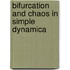 Bifurcation and Chaos in Simple Dynamica