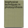 Biophysical Techniques In Photosynthesis door J. Amesz