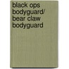 Black Ops Bodyguard/ Bear Claw Bodyguard door Jessica Anderson