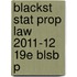 Blackst Stat Prop Law 2011-12 19e Blsb P