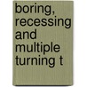 Boring, Recessing And Multiple Turning T door Albert Atkins Dowd