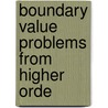 Boundary Value Problems from Higher Orde door Ravi P. Agarwal