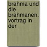 Brahma Und Die Brahmanen. Vortrag In Der door M[Artin] Haug