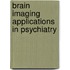 Brain Imaging Applications in Psychiatry