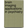 Brain Imaging Applications in Psychiatry door Nancy C. Andreasen