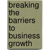 Breaking The Barriers To Business Growth by Sarah Williams